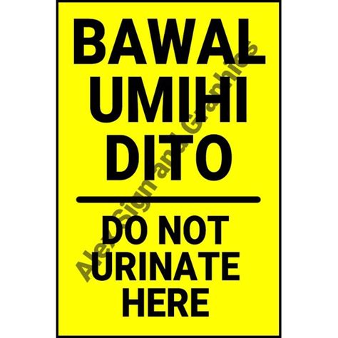 Bawal Umihi Dito, Do Not Urinate Here PVC Signage .